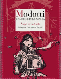 modotti - una mujer del siglo xx - Angel De La Calle