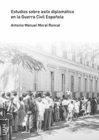 estudios sobre asilo diplomatico en la guerra civil española - Antonio Manuel Moral Roncal