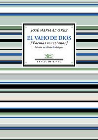 vaho de dios, el - antologia de poemas venezianos - Jose Maria Alvarez