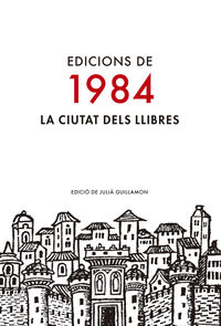 edicions de 1984 - la ciutat dels llibres - Julia Guillamon