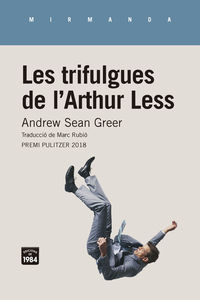 trifulgues de l'arthur less, les (premi pulitzer 2018) - Andrew Sean Greer