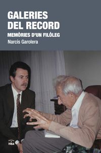 galeries del record - memories d'un filoleg - Narcis Garolera I Carbonell