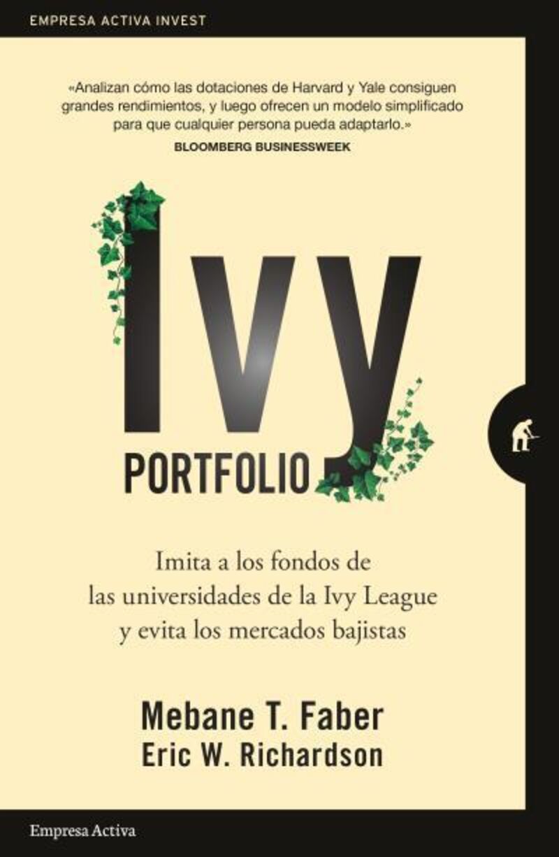 ivy portfolio - imita los fondos de las universidades de la ivy league y evita los mercados bajistas - Mebane T. Faber / Eric W. Richardson