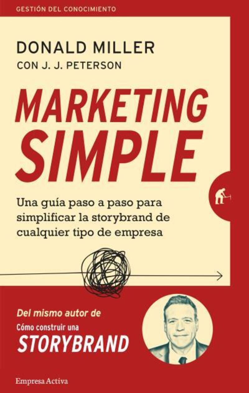 marketing simple - una guia paso a paso para simplificar la storybrand de cualquier tipo de empresa - Donald Miller