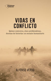 VIDAS EN CONFLICTO - QUINCE CONTEXTOS, CINCO PROBLEMATICAS, DOCENAS DE HISTORIAS: UN MOSAICO HUMANITARIO
