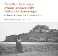 peniscola en blanc i negre = peniscola in black and white = peñiscola en blanco y negro - Regina Kenmore