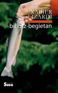 bihotz-begietan - Xabier Lizardi
