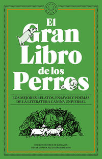 GRAN LIBRO DE LOS PERROS, EL - LOS MEJORES RELATOS, ENSAYOS Y POEMAS DE LA LITERATURA CANINA UNIVERSAL