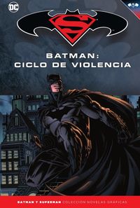 BATMAN Y SUPERMAN 24 - BATMAN - CICLO DE VIOLENCIA