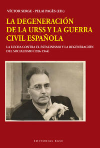 DEGENERACION DE LA URSS Y LA GUERRA CIVIL ESPAÑOLA, LA - LA LUCHA CONTRA EL ESTALINISMO Y LA REGENERACION DEL SOCIALISMO (1936-1944)