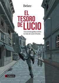 tesoro de lucio, el - una novela grafica sobre la vida de lucio urtubia - Mikel "belatz" Santos