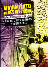 movimiento de resistencia ii - años 80 en euskal herria. radios libres, fanzines y okupaciones
