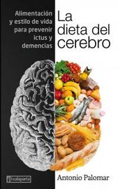dieta del cerebro, la - alimentacion y estilo de vida para prevenir ictus y demencias