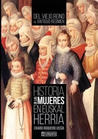historia de las mujeres en euskal herria ii - del viejo reino al antiguo regimen (siglos xvii- xviii)