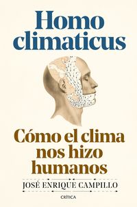 HOMO CLIMATICUS - EL CLIMA NOS HIZO HUMANOS