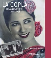 copla, la - los años de oro (1928-1958) - Juan Montero Aroca