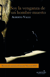 soy la venganza del hombre muerto - Alberto Valle