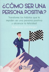 ¿como ser una persona positiva? - Federico Uzcategui