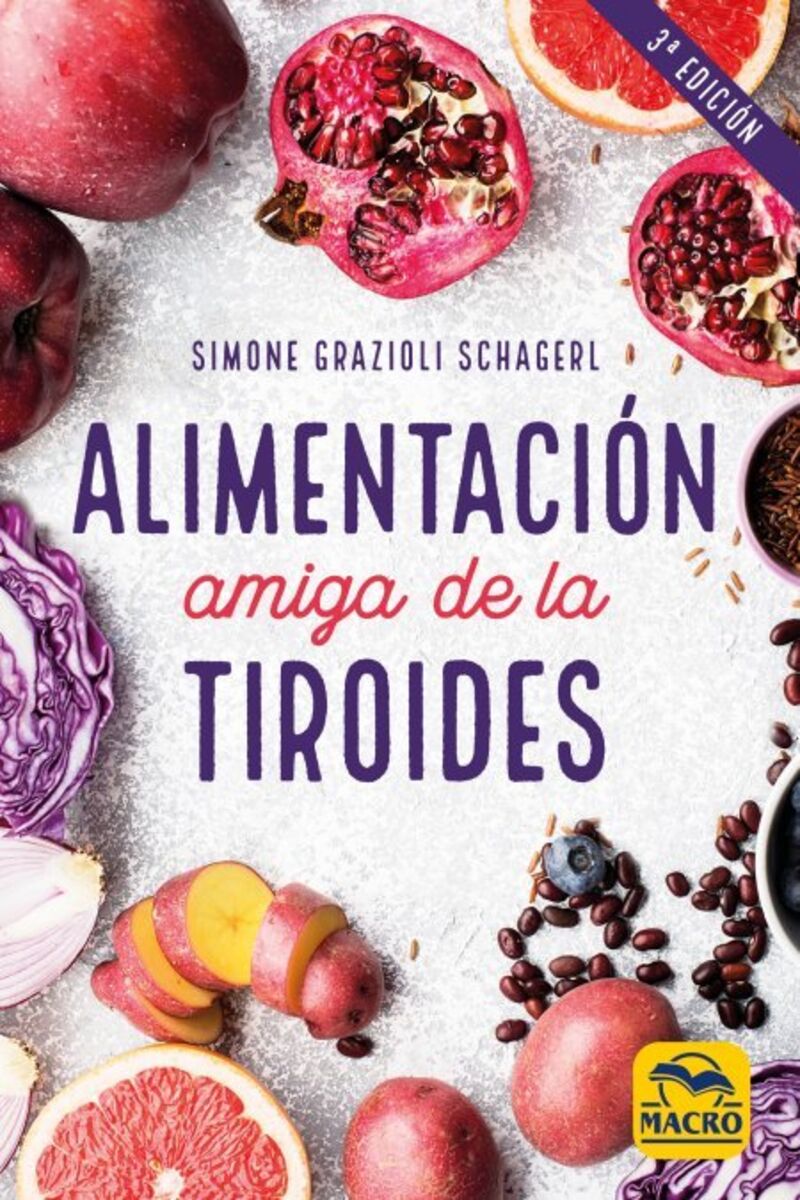 alimentacion amiga de la tiroides - la comida para curar el hipotiroidismo, el hipertiroidismo y otros problemas - Simone Grazioli Schagerl