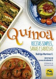 quinoa - recetas simples, sanas y sabrosas - Rodrigo Martinez Espinoza / Lorena Arredondo Schweitz