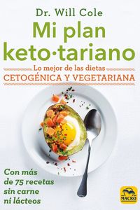 mi plan ketotariano - lo mejor de las dietas cetogenica y vegetariana con recetas sin carne ni lacteos - Will Cole