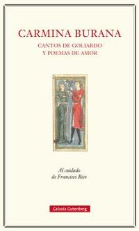 carmina burana - cantos de goliardo y poemas de amor - Francisco Rico (ed. )