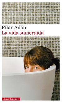 La vida sumergida - Pilar Adon
