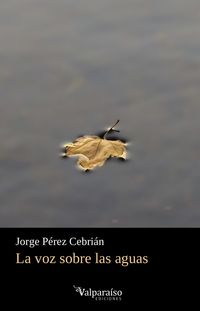 La voz sobre las aguas - Jorge Perez Cebrian