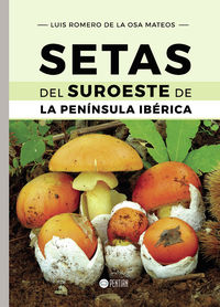 setas del suroeste de la peninsula iberica - Luis Romero De La Osa Mateos