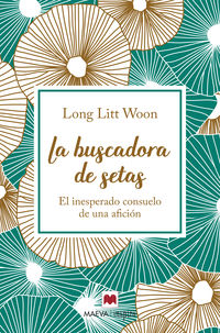 buscadora de setas, la - el inesperado consuelo de una aficion - Long Litt Woon