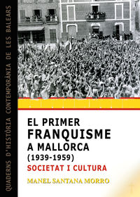 primer franquisme a mallorca (1939-1959) , el - societat i cultura - Manel Santana Morro