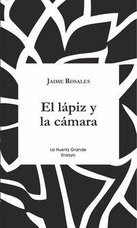 El lapiz y la camara - Jaime Rosales
