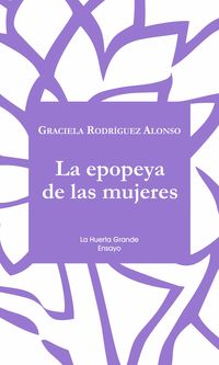 la epopeya de las mujeres - Graciela Rodriguez Alonso