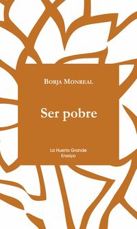 ser pobre - Borja Monreal
