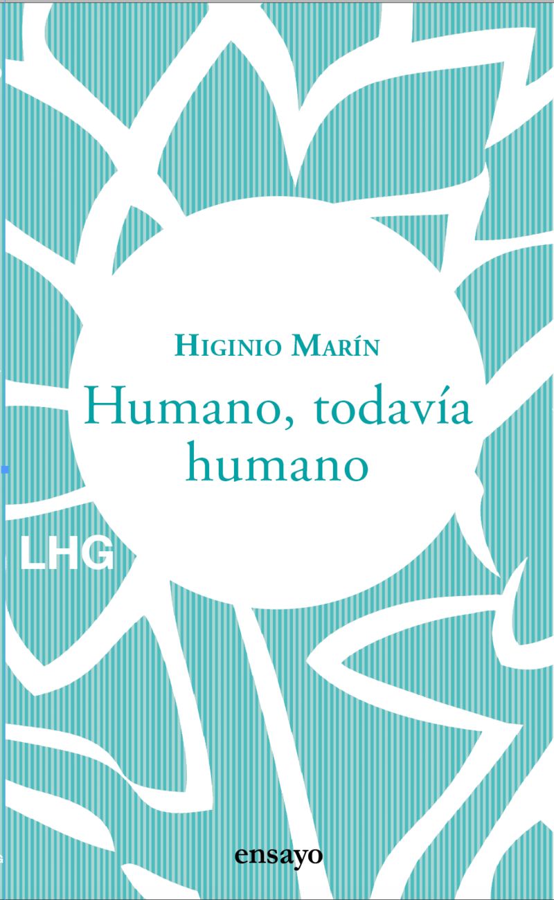 humano, todavia humano - Higinio Marin