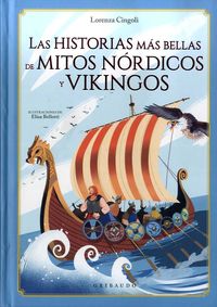 las historias mas bellas de mitos nordicos y vikingos - Lorenza Cingoli / Elisa Bellotti (il. )