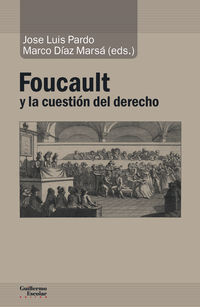 foucault y la cuestion del derecho - Jose Luis Pardo (ed. ) / Marco Diaz Marsa (ed. )