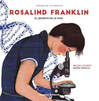 rosalind franklin el secreto de la vida - genios de la ciencia