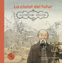 ciutat del futur, la - ildefons cerda - Alex Tovar / Jordi Vila (il. )