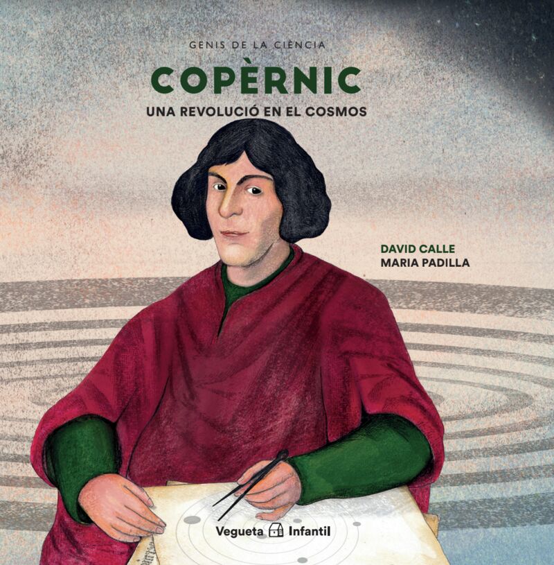 copernic - una revolucio en el cosmos - David Calle / Maria Padilla (il. )