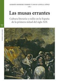 MUSAS ERRANTES, LAS - CULTURA LITERARIA Y EXILIO EN LA ESPAÑA DE LA PRIMERA MITAD DEL SIGLO XIX