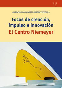 focos de creacion, impulso en innovacion - el centro niemeyer - M. ª Soledad Alvarez Martinez
