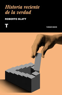 historia reciente de la verdad - Roberto Blatt
