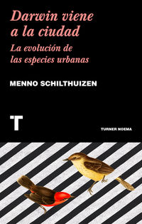 DARWIN VIENE A LA CIUDAD - LA EVOLUCION DE LAS ESPECIES URBANAS