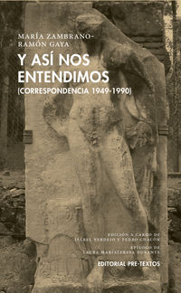 Y ASI NOS ENTENDIMOS - CORRESPONDENCIA (1949-1990)