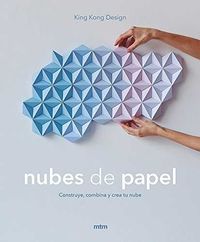 NUBES DE PAPEL - CONSTRUYE, COMBINA Y CREA TU NUBE