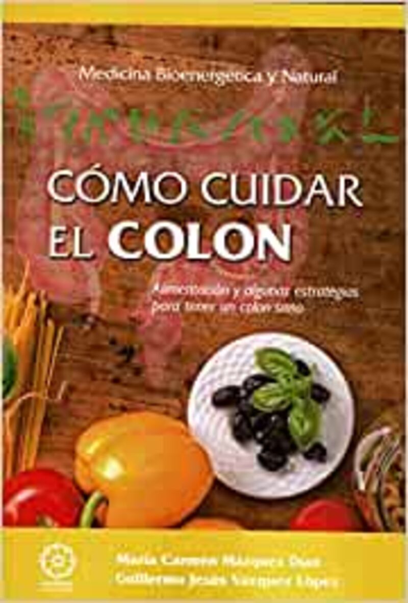 como cuidar el colon - Guillermo Jesus Vazquez Lopez / Marquez D