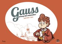 gauss, el princep dels matematics - Santi Selvi Nacher / Jose Perez Zarzo (il. )