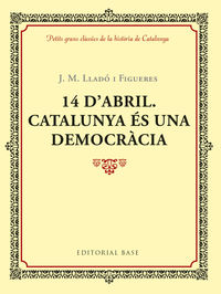 14 D'ABRIL - CATALUNYA ES UNA DEMOCRACIA
