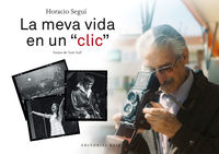 horacio segui - la meva vida en un click - Toni Vall / Horacio Segui